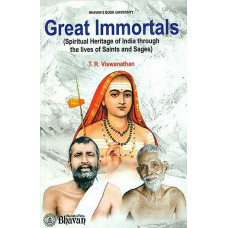 Great Immortals (Spiritual Heritage of India Through The Lives of Saints of sages) 